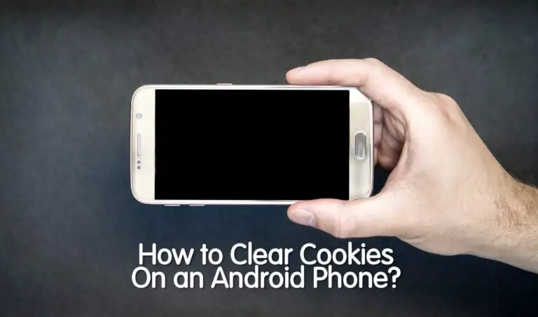 How to clear Cookies on an Android Phone