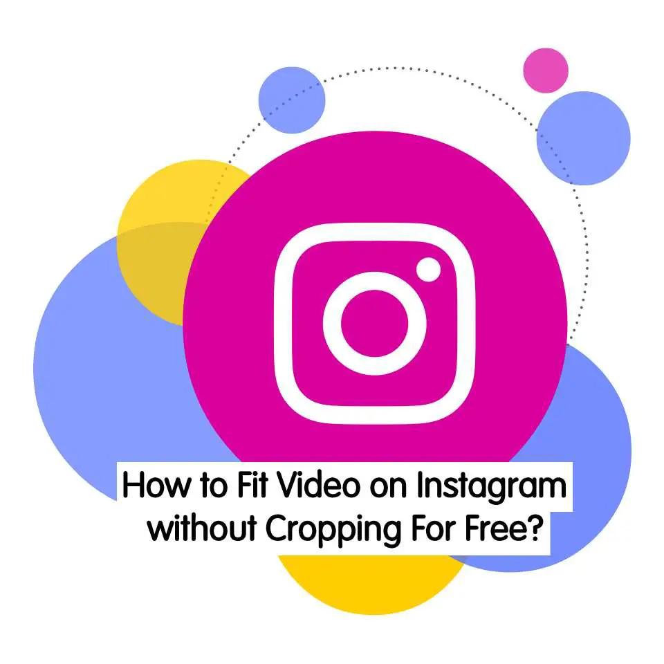 How to post videos on Instagram without cropping