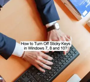 How to Turn Off Sticky Keys