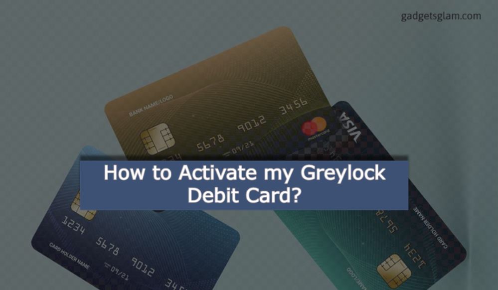 How to Activate My Greylock Debit Card