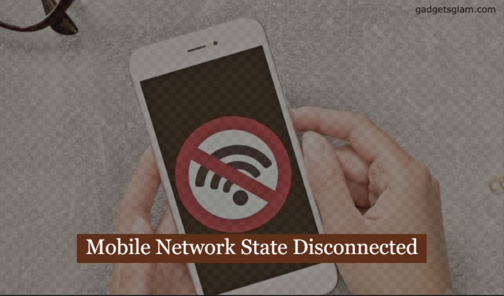 mobile network state disconnected